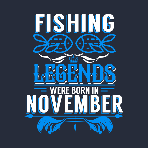 Fishing Legends Were Born In November by phughes1980