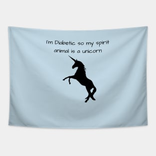 I’m Diabetic So My Spirit Animal Is A Unicorn Tapestry