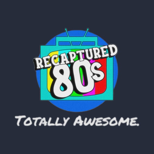 Recaptured80s Totally Awesome by Kerrytoonz