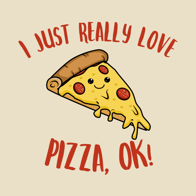 I Just Really Love Pizza OK Kawaii Pizza Pizza Lover Gift Pillow