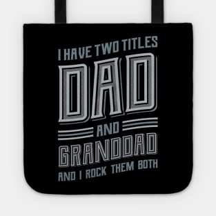 I have Two Titles Dad and Granddad Tote