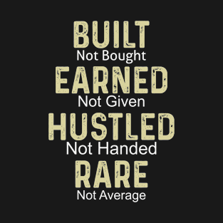 Built not bought T-Shirt