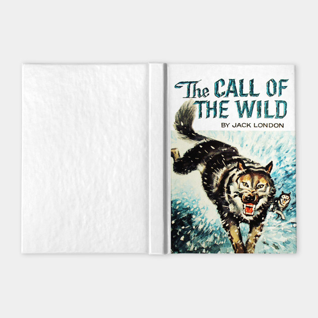 The Call Of The Wild Jack London Vintage Book Cover Call Of The Wild Book Cover Notebook Teepublic