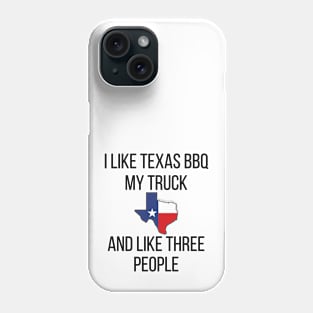 I like Texas BBQ and Trucks Phone Case