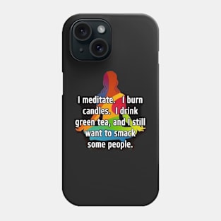 I Meditate, I drink Tea Phone Case