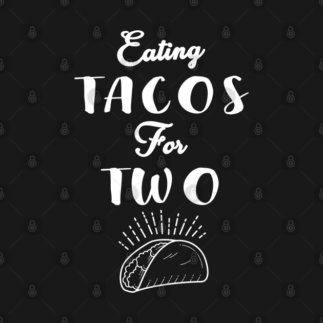 Eating Tacos For Two - funny pregnancy announcement by WassilArt