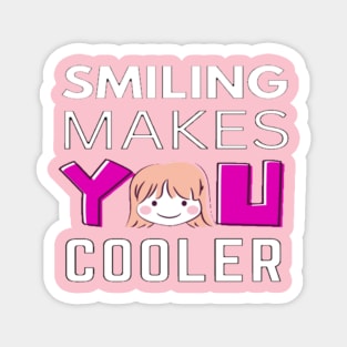 Smiling Makes You Cooler Pink Text Design Magnet