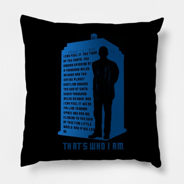 That's Who I Am ... Pillow by CaptainsLady