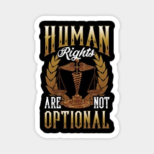 Human Rights Are Not Optional Equal Rights Civil Rights Magnet