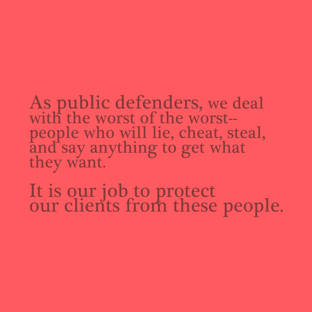 Public Defenders Know by ericamhf86