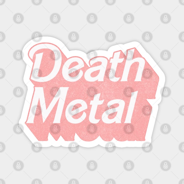 Death Metal / / Cute Pink 80s Vintage Look Design Magnet by DankFutura