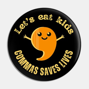 Commas Saves Lives Pin