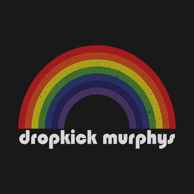 Dropkick Murphys | Rainbow Vintage by Arthadollar