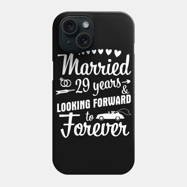 Married 29 Years And Looking Forward To Forever Happy Weddy Marry Memory Husband Wife Phone Case by bakhanh123