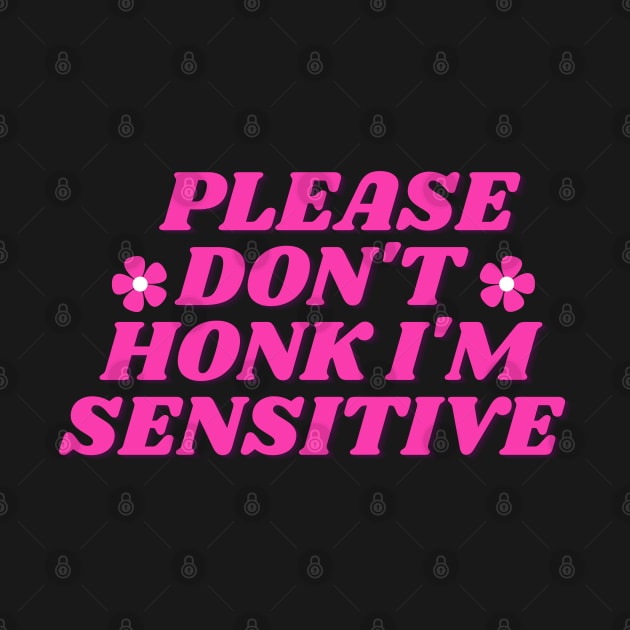 please don't honk i'm sensitive, cute funny bumper by yass-art