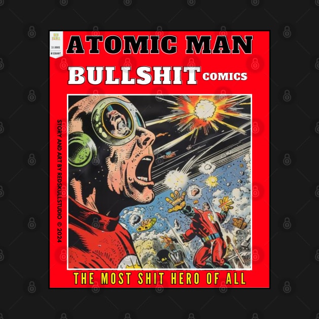 Atomic man, The most shit hero of all by RedSkullStudio