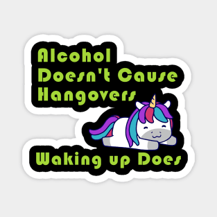 Alcohol Doesn't Cause Hangovers Unicorn Magnet