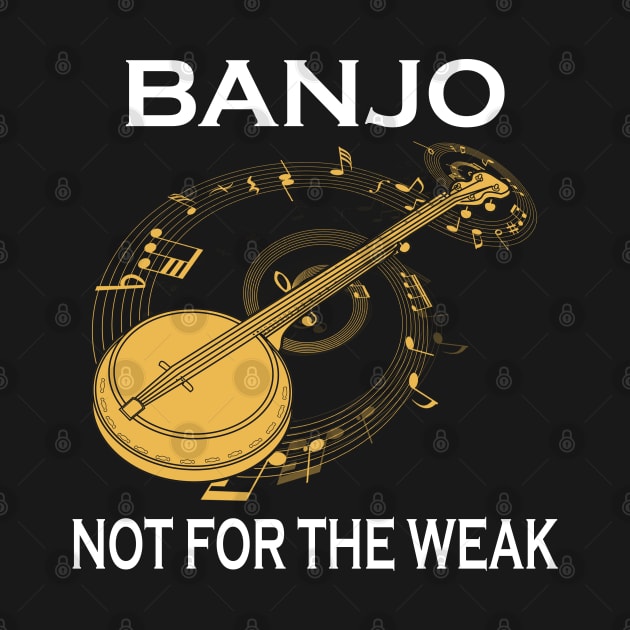 Banjo Not For The Weak by LotusTee