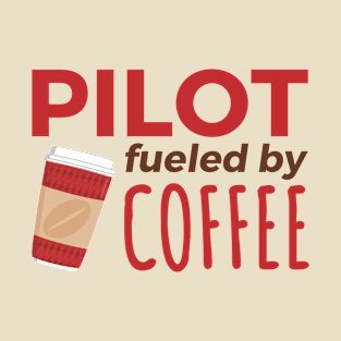 Pilot Fueled by Coffee T-Shirt