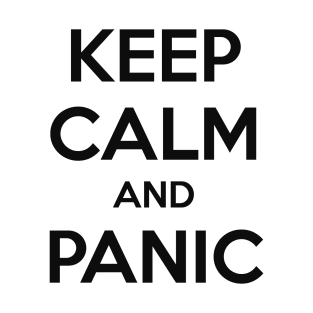 KEEP CALM AND PANIC T-Shirt