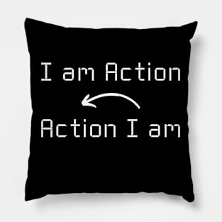 I am Action T-Shirt mug apparel hoodie tote gift sticker pillow art pin Pillow