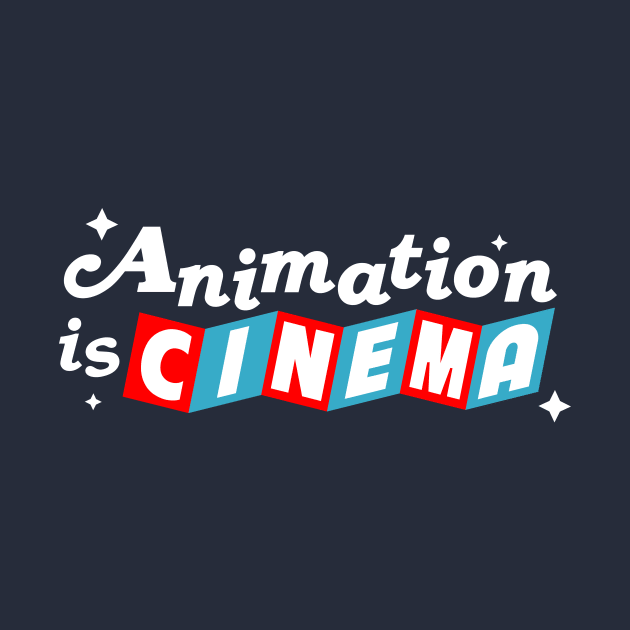 Animation is Cinema by Honorary Android 