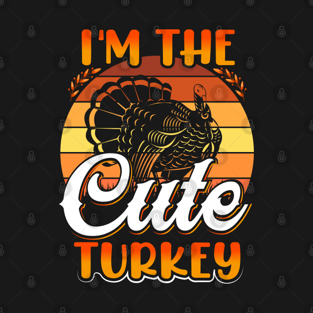 I'm The Cute Turkey by OFM