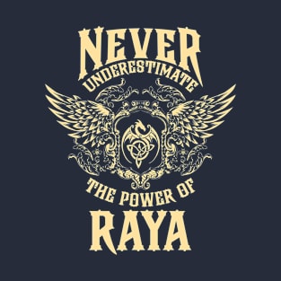 Raya Name Shirt Raya Power Never Underestimate T-Shirt