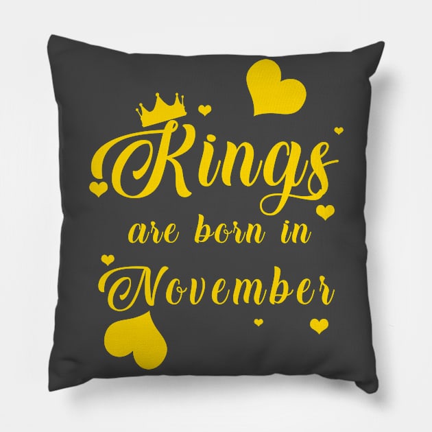 Kings Are Born In November Pillow by mjhejazy