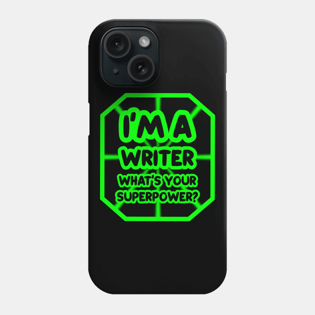 I'm a writer, what's your superpower? Phone Case by colorsplash