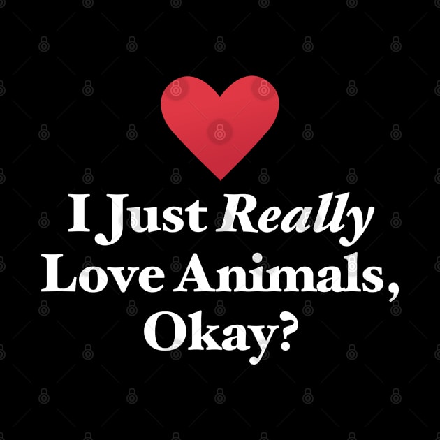 I Just Really Love Animals, Okay? by MapYourWorld