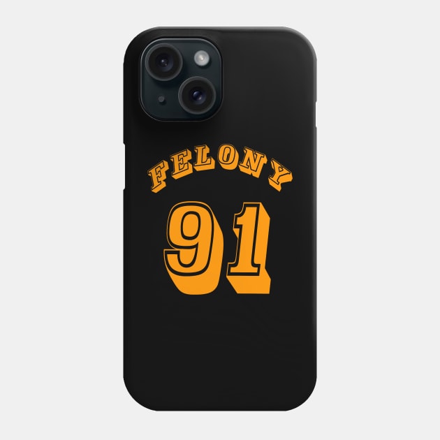 FELONY 91 - Back Phone Case by SubversiveWare