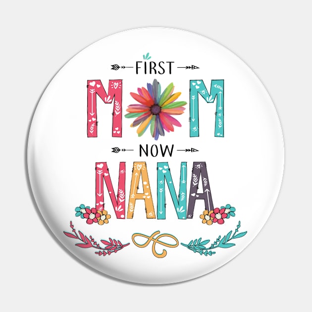 First Mom Now Nana Wildflowers Happy Mothers Day Pin by KIMIKA