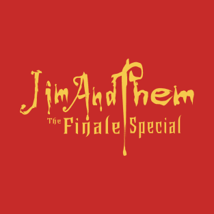 Jim and Them Finale Special T-Shirt