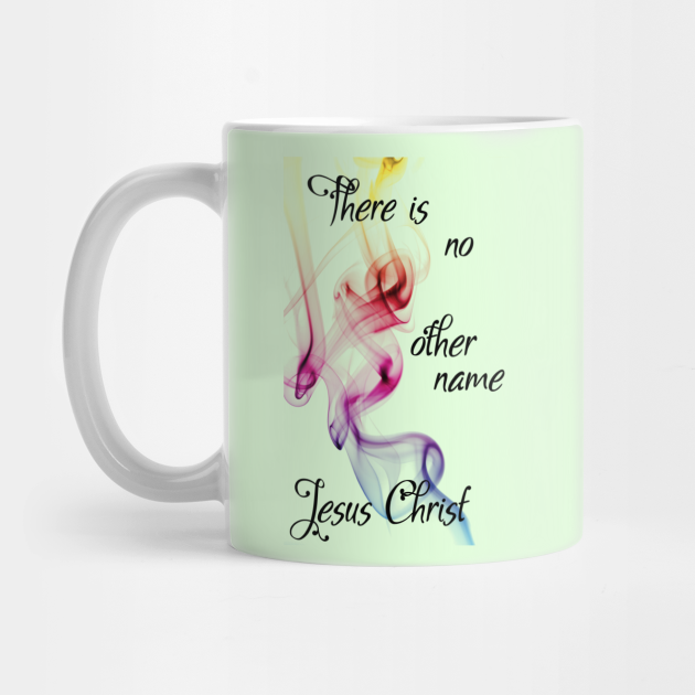 There Is No Other Name Jesus Christ Hillsong Lyric Wear Your Worship Christian Design Christian Mug Teepublic There Is No Other Name Jesus Christ Hillsong Lyric Wear Your Worship Christian Design Christian Mug Teepublic