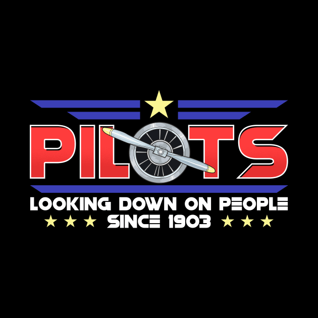 Pilots Looking Down On People Since 1903 Pun by theperfectpresents