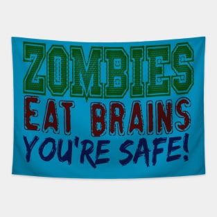 ZOMBIES EAT BRAINS YOU'RE SAFE Tapestry