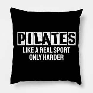 Pilates - Like A Real Sport Only Harder Pillow