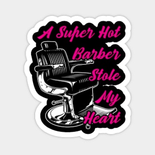 A Super Hot Barber Stole My He - Barber Barber Magnet