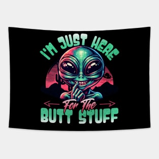 Just Here for the Butt Stuff Tapestry