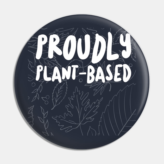 Proudly Plant-Based Pin by Fit Designs