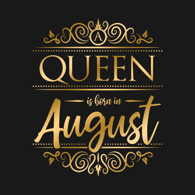 A queen was born in August by HBfunshirts