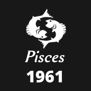 White Zodiac Birthday Pisces 1961 T-Shirt