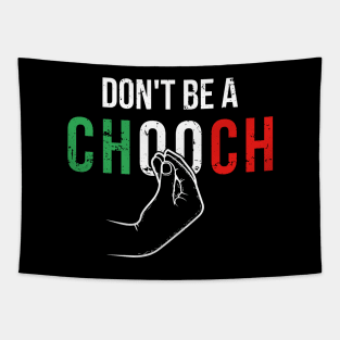 Dont be a Chooch Tapestry