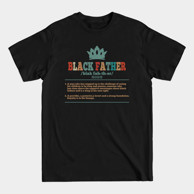 Disover Black Father - Happy Fathers Day - Happy Black fathers day - Black Fathers Matter Daddy - T-Shirt