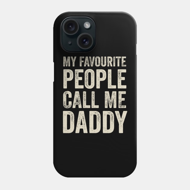 Dad Gift - My Favourite People Call Me Daddy Phone Case by Elsie Bee Designs