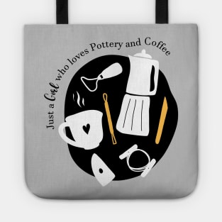 A girl who loves coffee and pottery Tote