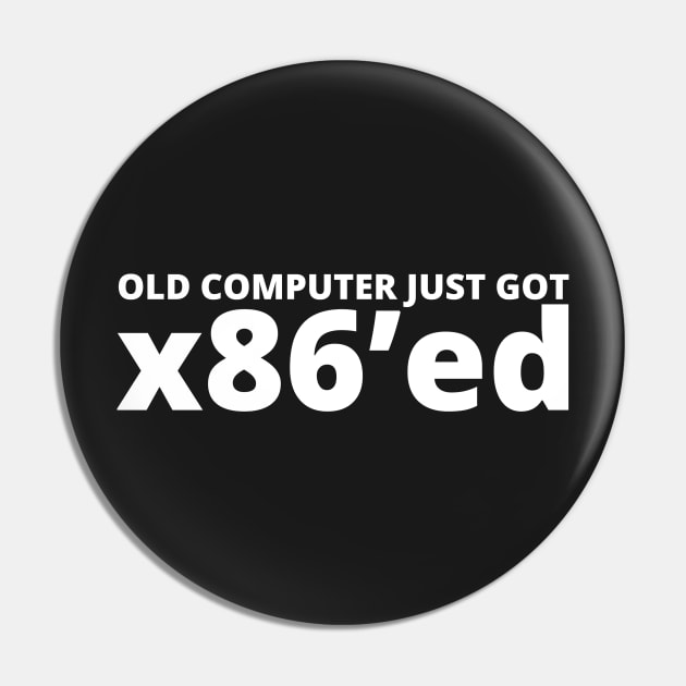 Old computer just got x86'ed Pin by Teevee