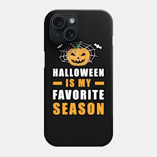 Halloween Is My Favorite Season Phone Case