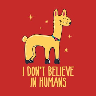 Believe - I Don’t Believe In Humans, Funny Llama T-Shirt